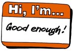 good enough.jpg